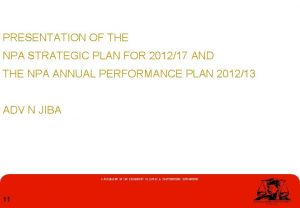 PRESENTATION OF THE NPA STRATEGIC PLAN FOR 201217