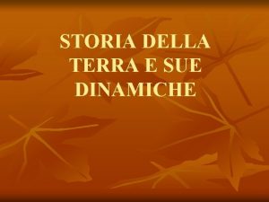 STORIA DELLA TERRA E SUE DINAMICHE STRUTTURA INTERNA