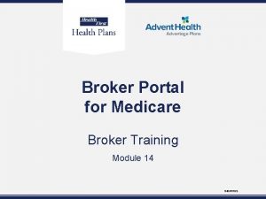 Broker Portal for Medicare Broker Training Module 14