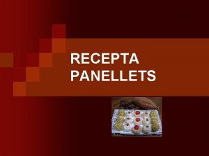 RECEPTA PANELLETS Ingredients n cantidad 12 panellets Mazapn