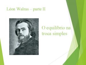 Lon Walras parte II O equilbrio na troca