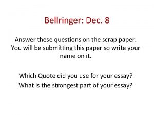 Bellringer Dec 8 Answer these questions on the