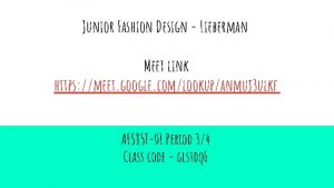 Junior Fashion Design Lieberman Meet link https meet