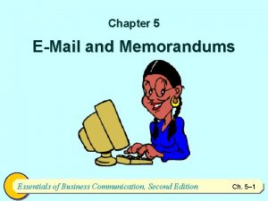 Chapter 5 EMail and Memorandums Essentials of Business