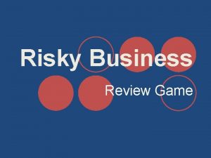 Risky Business Review Game Rules of the Game