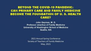 BEYOND THE COVID19 PANDEMIC CAN PRIMARY CARE AND