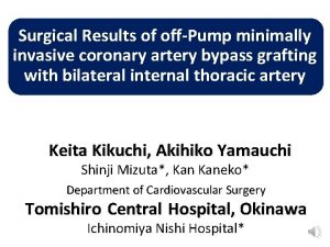 Surgical Results of offPump minimally invasive coronary artery