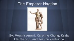 The Emperor Hadrian By Mounia Amani Caroline Chong