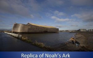 Replica of Noahs Ark Noah Days of Noahs