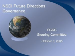 NSDI Future Directions Governance FGDC Steering Committee October