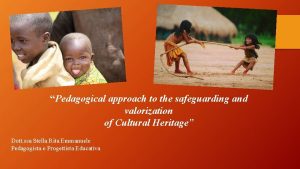 Pedagogical approach to the safeguarding and valorization of