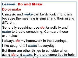 Lesson Do and Make Do or make Using