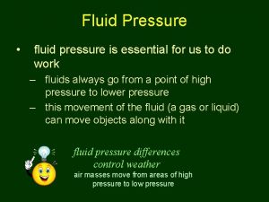 Fluid Pressure fluid pressure is essential for us