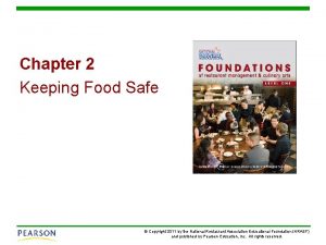 Chapter 2 Keeping Food Safe Copyright 2011 by