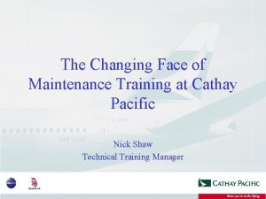 The Changing Face of Maintenance Training at Cathay