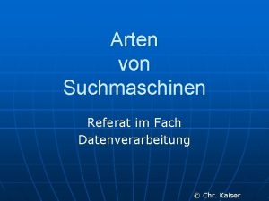 Arten von Suchmaschinen Referat im Fach Datenverarbeitung Chr