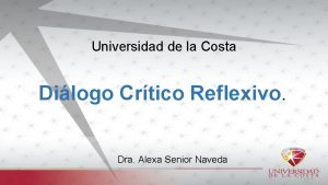 Universidad de la Costa Dilogo Crtico Reflexivo Dra