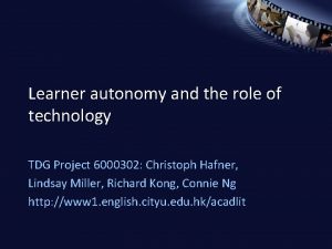 Learner autonomy and the role of technology TDG