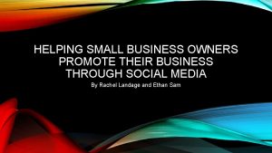 HELPING SMALL BUSINESS OWNERS PROMOTE THEIR BUSINESS THROUGH