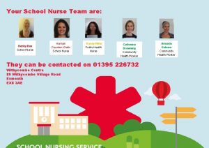 Your School Nurse Team are Becky Box School