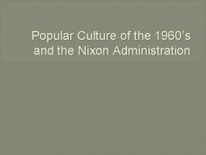 Popular Culture of the 1960s and the Nixon