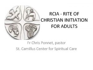 RCIA RITE OF CHRISTIAN INITIATION FOR ADULTS Fr