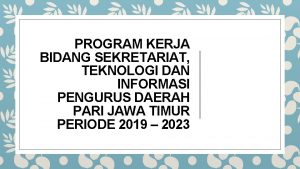 PROGRAM KERJA BIDANG SEKRETARIAT TEKNOLOGI DAN INFORMASI PENGURUS