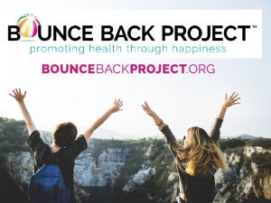 WHAT IS BOUNCE BACK PROJECT Unique collaborative of