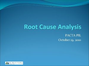 Root Cause Analysis PACTA PIL October 19 2010