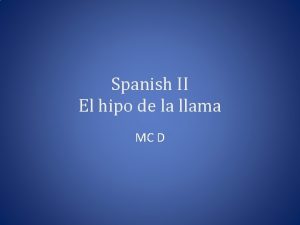 Spanish II El hipo de la llama MC