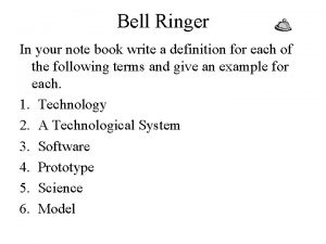 Bell Ringer In your note book write a