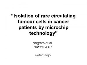 Isolation of rare circulating tumour cells in cancer