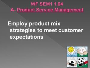 WF SEM 1 1 04 A Product Service