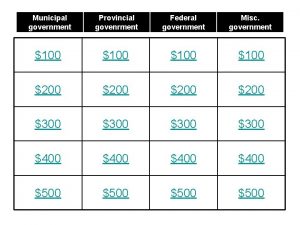 Municipal government Provincial govenrment Federal government Misc government