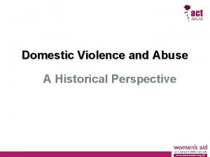 Domestic Violence and Abuse A Historical Perspective Historical