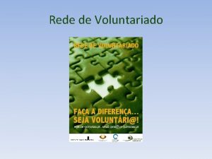 Rede de Voluntariado Conceito de Voluntariado Aco empreendida