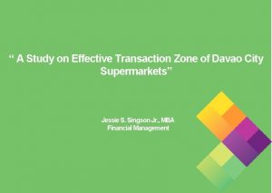 A Study on Effective Transaction Zone of Davao