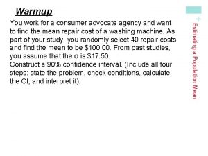 Estimating a Population Mean You work for a