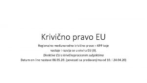 Krivino pravo EU Regionalno meunarodno krivino pravo KPP