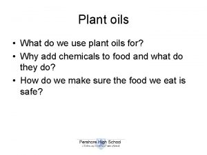 Plant oils What do we use plant oils