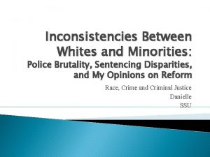 Inconsistencies Between Whites and Minorities Police Brutality Sentencing