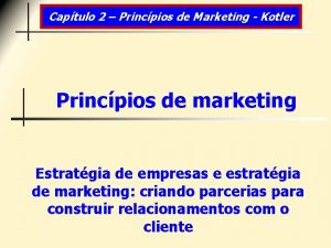 Captulo 2 Princpios de Marketing Kotler Princpios de