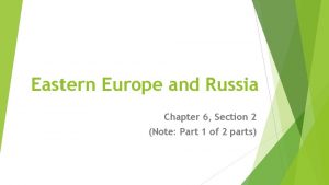 Eastern Europe and Russia Chapter 6 Section 2
