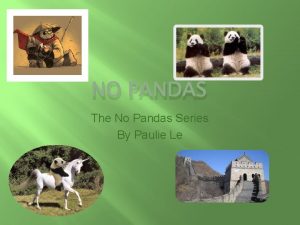 NO PANDAS The No Pandas Series By Paulie