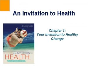 An Invitation to Health Chapter 1 Your Invitation