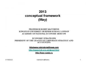 2013 conceptual framework May PROFESSOR ROBIN MATTHEWS KINGSTON