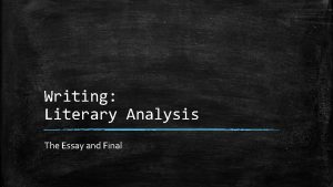 Writing Literary Analysis The Essay and Final Literary