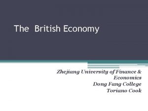 The British Economy Zhejiang University of Finance Economics