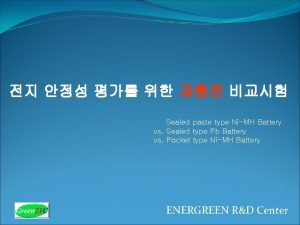 Sealed paste type NiMH Battery vs Sealed type