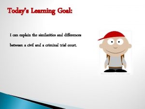 Todays Learning Goal I can explain the similarities